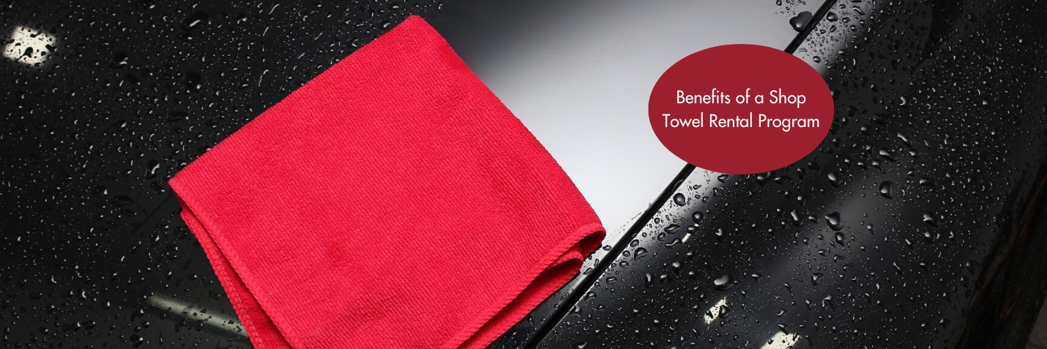 Benefits of a Shop Towel Rental Program