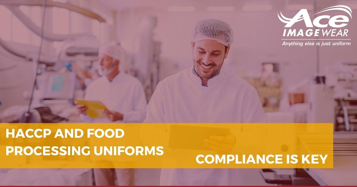 HACCP and Food Processing Uniforms
