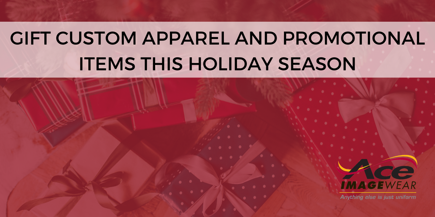 Gift Custom Apparel and Promotional Items this Holiday Season