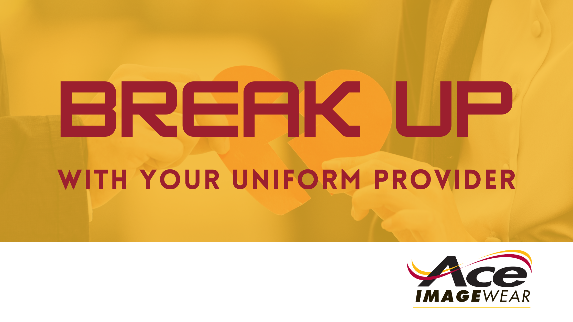 Break Up With Your Uniform Provider