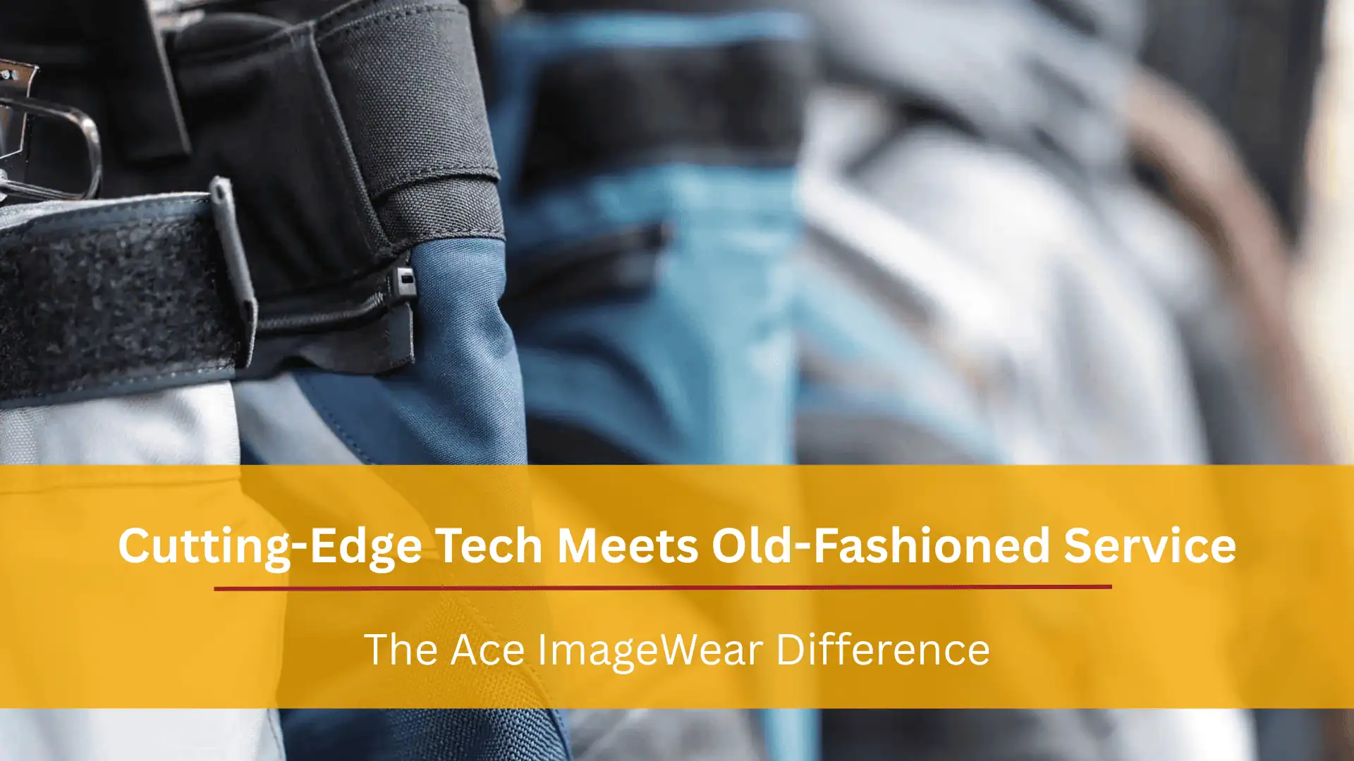 Cutting-Edge Tech Meets Old-Fashioned Service: The Ace ImageWear Difference